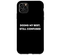 Custodia per iPhone 11 Pro Max Fare del mio meglio ancora confuso grato inizio