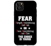 Custodia per iPhone 11 Pro Max Fear Forget Everything And Run Or Face Rise Choice Is Yours