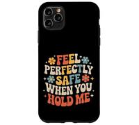 Custodia per iPhone 11 Pro Max Feel Perfectly Safe When You Hold Me Comfort Hug -