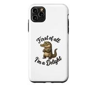Custodia per iPhone 11 Pro Max First Of All I’m A Delight Funny Alligator Crocodile Gator