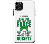 Custodia per iPhone 11 Pro Max Forced to Put Controller Down Re-Enter Society Gamer