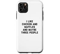 Custodia per iPhone 11 Pro Max Fun I Like Chicken and Waffles and Maybe Three People