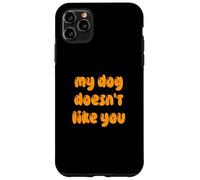 Custodia per iPhone 11 Pro Max Fun My Dog Doesn't Like You Selectively Social Pet