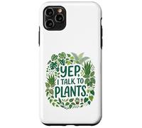 Custodia per iPhone 11 Pro Max Funny Gardener Botanical Lover Sayings Yep, I Talk To Plants