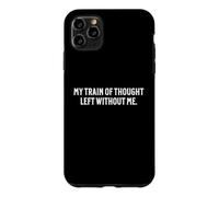 Custodia per iPhone 11 Pro Max Funny Meatal Health Il mio filo di pensiero è partito senza di me