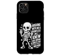 Custodia per iPhone 11 Pro Max Funny Skeleton Sarcastic. Arguing With Me Is Pointless.