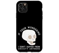Custodia per iPhone 11 Pro Max Funny Skull I Don't Suffer From Anxiety Anymore