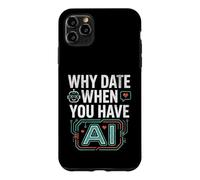 Custodia per iPhone 11 Pro Max Funny Why Date When You Have AI, Humor