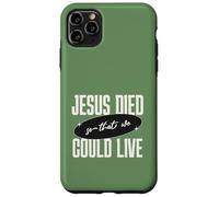 Custodia per iPhone 11 Pro Max Gesù Died So That We Could Live Christian Faith Message