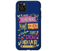 Custodia per iPhone 11 Pro Max Gli insegnanti piantano semi che crescono per sempre citazione torna a scuola