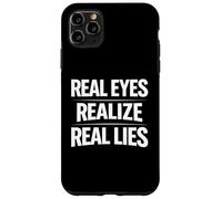 Custodia per iPhone 11 Pro Max Gli occhi reali realizzano vere bugie consapevolezza verità pensatore critico