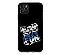 Custodia per iPhone 11 Pro Max Go Ahead Underestimate Me That'll Be Fun Summer Gift