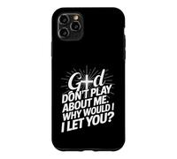 Custodia per iPhone 11 Pro Max God Don't Play; Why Would I Let You Christian