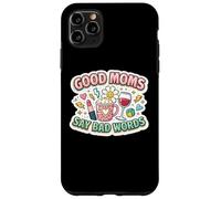 Custodia per iPhone 11 Pro Max Good Moms Say Bad Words Funny Mother's Day Mamma Mamma Momma