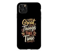Custodia per iPhone 11 Pro Max Great things take time. Inspirational Motivation Typography