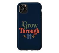 Custodia per iPhone 11 Pro Max Grow Through It - Citazione positiva floreale