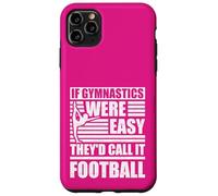 Custodia per iPhone 11 Pro Max Gymnast If Gymnastics Easy Call it Calcio Ginnastica
