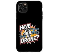 Custodia per iPhone 11 Pro Max Hai visto il mio drone? Quadcopter pilota drone divertente