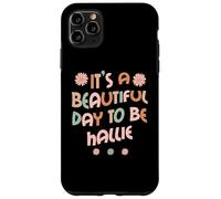 Custodia per iPhone 11 Pro Max HALLIE Personalized Name It's A Beautiful Day To Be HALLIE