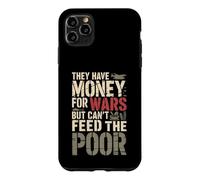 Custodia per iPhone 11 Pro Max Hanno soldi per le guerre ma non possono nutrire i poveri
