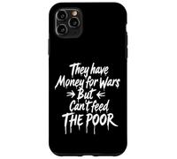 Custodia per iPhone 11 Pro Max Hanno soldi per le guerre ma non possono nutrire i poveri