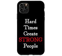 Custodia per iPhone 11 Pro Max Hard Times Create Strong People