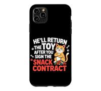 Custodia per iPhone 11 Pro Max HE'LL RETURN THE TOY AFTER YOU SIGN THE SNACK CONTRACT