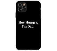 Custodia per iPhone 11 Pro Max Hey Hungry I'm Dad Funny Joke Pun Humor Sarcastico Citazione