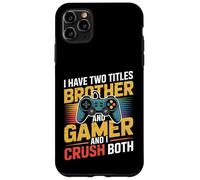 Custodia per iPhone 11 Pro Max Ho due titoli Fratello Gamer I Crush Entrambi