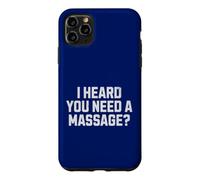 Custodia per iPhone 11 Pro Max Ho sentito che hai bisogno di un massaggio? Divertente massaggiatrice