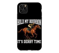 Custodia per iPhone 11 Pro Max Hold My Bourbon È l'ora del Derby, il giorno della corsa di cavalli