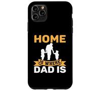 Custodia per iPhone 11 Pro Max Home Is Where Dad Is - Padre - Stay at Home Dad