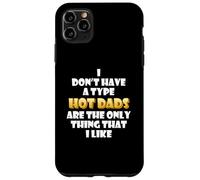 Custodia per iPhone 11 Pro Max Hot Dads are my type Funny Gag Fathers Day costume Cute Dad