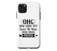 Custodia per iPhone 11 Pro Max How Dare You Leave Me Here With These People Funny Coworker
