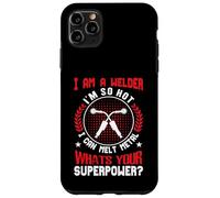 Custodia per iPhone 11 Pro Max I Am A Welder Im So Hot I Can Melt Metal Whats Your Super