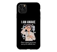 Custodia per iPhone 11 Pro Max I Am Awake Please Respect My Privacy Sarcastic Tired Morning