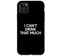 Custodia per iPhone 11 Pro Max I Can't Drink That Much Funny Matching Couple