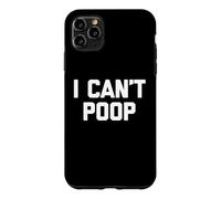 Custodia per iPhone 11 Pro Max I Can't Poop - Funny Saying Sarcastic Pooping Novelty Poop