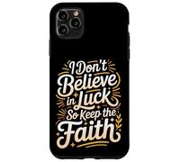 Custodia per iPhone 11 Pro Max I Don't Believe In Luck So Keep The Faith Mentalità -