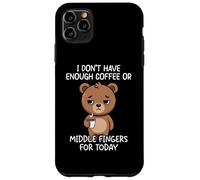 Custodia per iPhone 11 Pro Max I Don't Have Enough Coffee Or Middle Fingers For Today