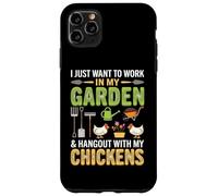 Custodia per iPhone 11 Pro Max I Just Want To Work In My Garden And Hang Out With Chickens
