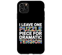 Custodia per iPhone 11 Pro Max I LEAVE ONE PUZZLE PIECE FOR DRAMATIC TENSION