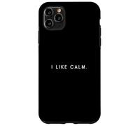 Custodia per iPhone 11 Pro Max I Like Calm - Minimalista Divertente Detto Chill Silence Lover