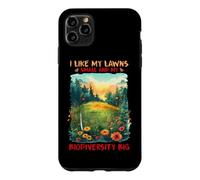 Custodia per iPhone 11 Pro Max I LIKE MY LAWNS SMALL AND MY BIODIVERSITY BIG