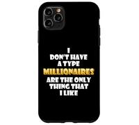 Custodia per iPhone 11 Pro Max I milionari sono l'unica cosa che mi piace Wealthy Rich Millions