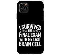 Custodia per iPhone 11 Pro Max I Survived The Final Exam With My Last Brain Cell -