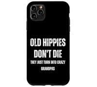 Custodia per iPhone 11 Pro Max I vecchi hippy non sbiadiscono semplicemente nei nonni pazzi