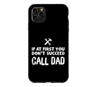 Custodia per iPhone 11 Pro Max If At First You Don't Succeed Call Dad Funny Father's Day
