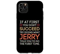 Custodia per iPhone 11 Pro Max If At First You Don't Succeed Try Doing What Jerry
