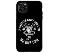 Custodia per iPhone 11 Pro Max If Charles Can't Grill'em Nessuno può nominare Charles BBQ